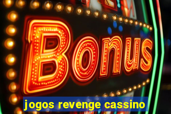 jogos revenge cassino